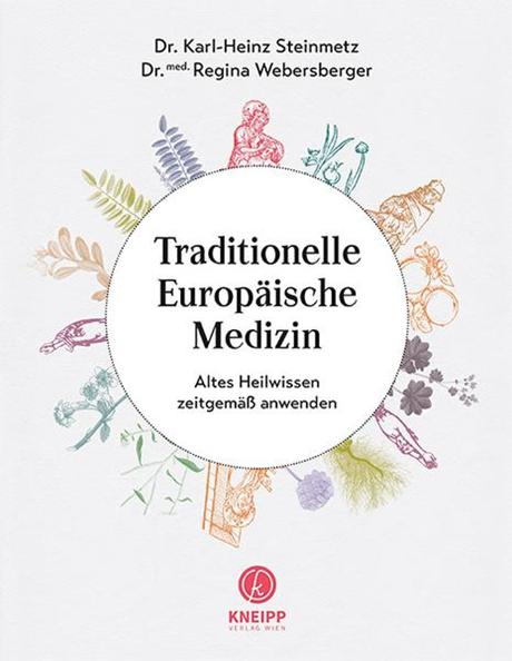 Traditionelle Europäische Medizin – Altes Heilwissen zeitgemäß anwenden