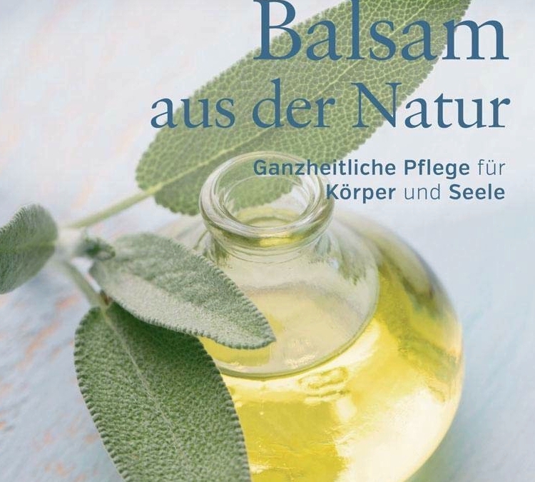 Balsam aus der Natur: Ganzheitliche Pflege für Körper und Seele